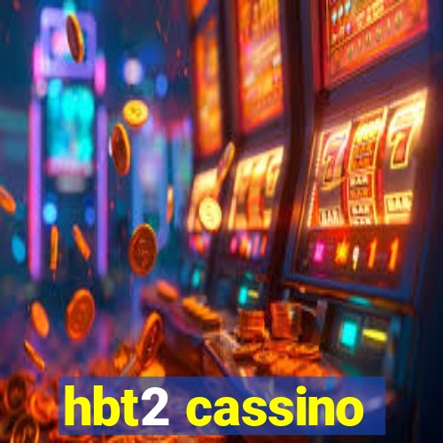 hbt2 cassino